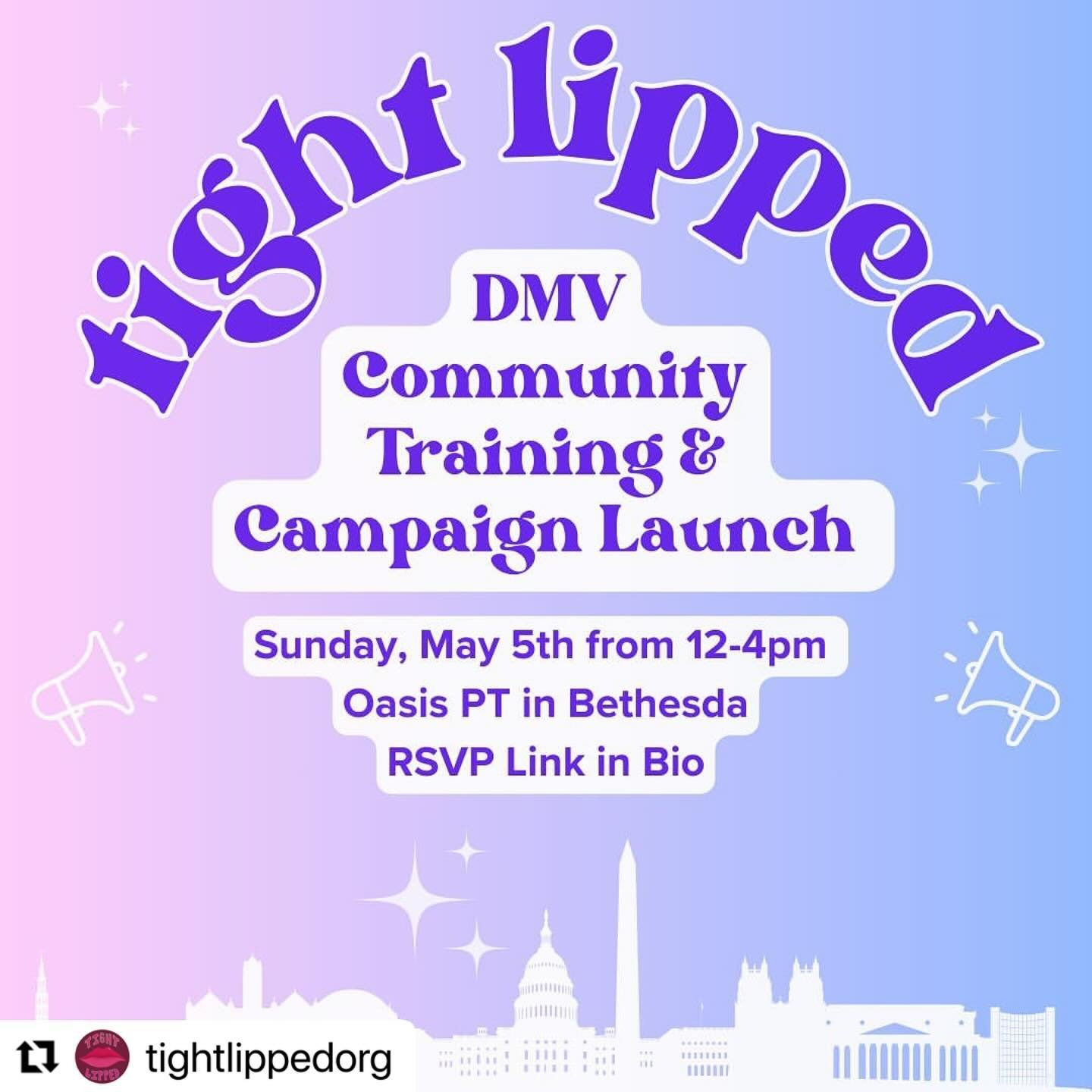 #Repost @tightlippedorg with @use.repost
・・・
We&rsquo;re doing it! Tight Lipped is officially launching our DMV chapter, with our kickoff training May 5th from 12-4pm 🤩

Join us at @oasis.pelvicpt in Bethesda for an afternoon of sharing stories with