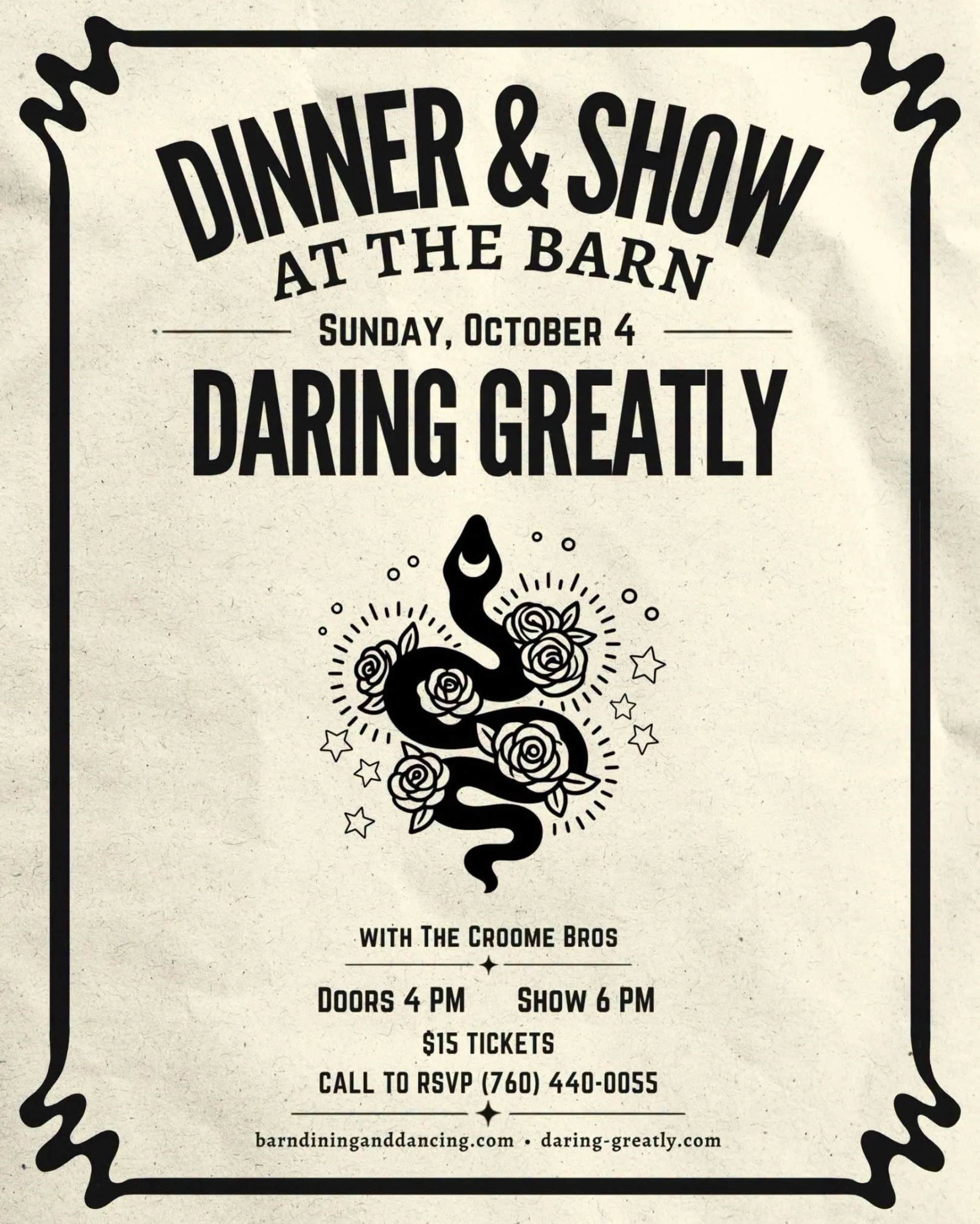 This Sunday October 4th in Ramona ✨ A Dinner and a show @thebarn_official344 🎶 @daringgreatly_ with the @croomebros. Please call to reserve your tables as soon as you see this! 🌺🐍✨