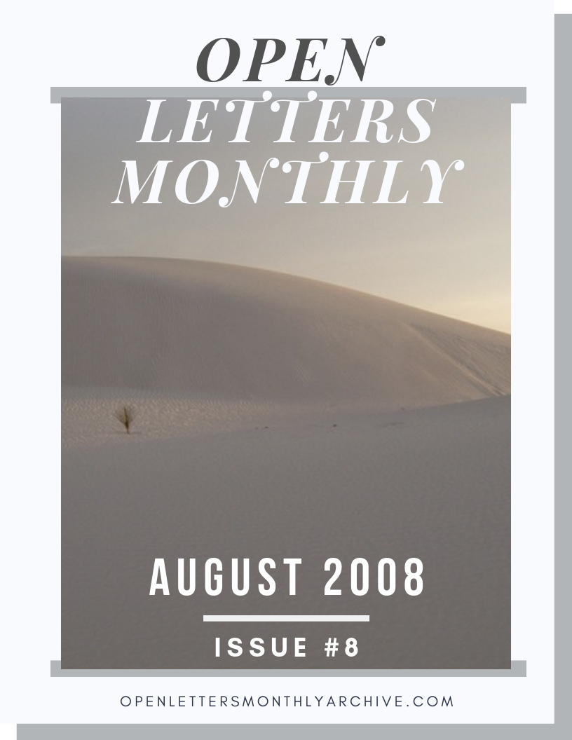 Open Letters Monthly Archive August 2008 Issue 8