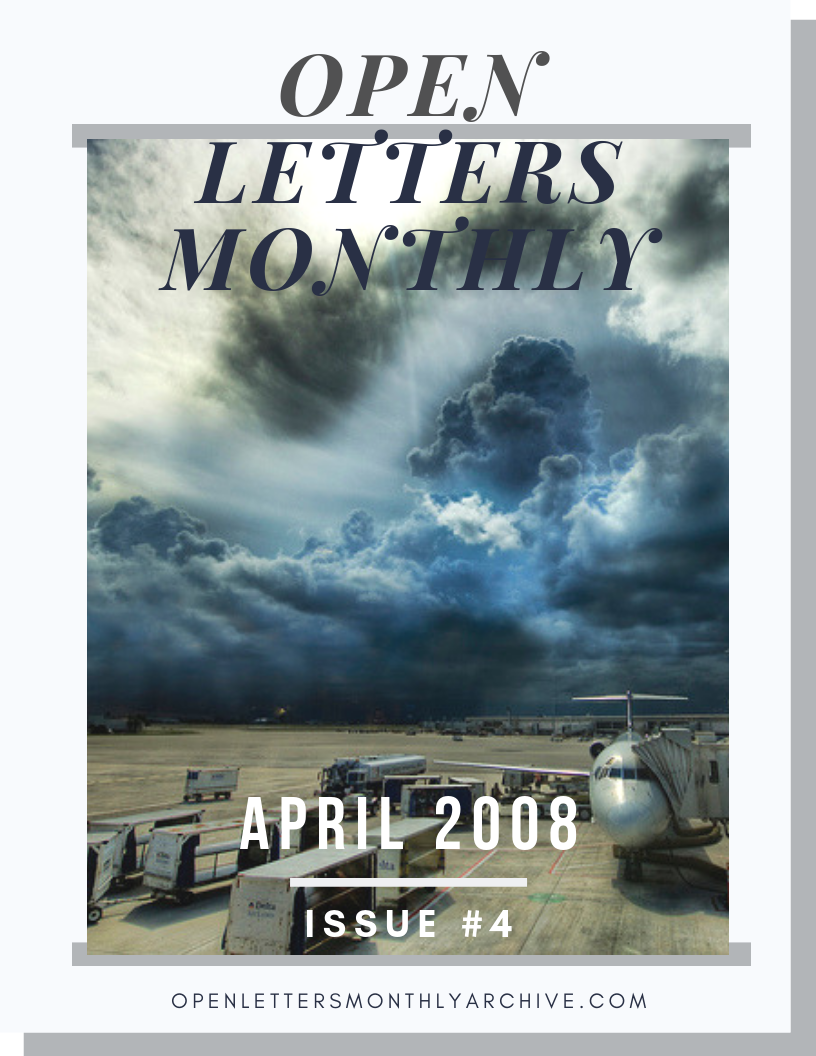 Open Letters Monthly Archive April 2008 Issue 4