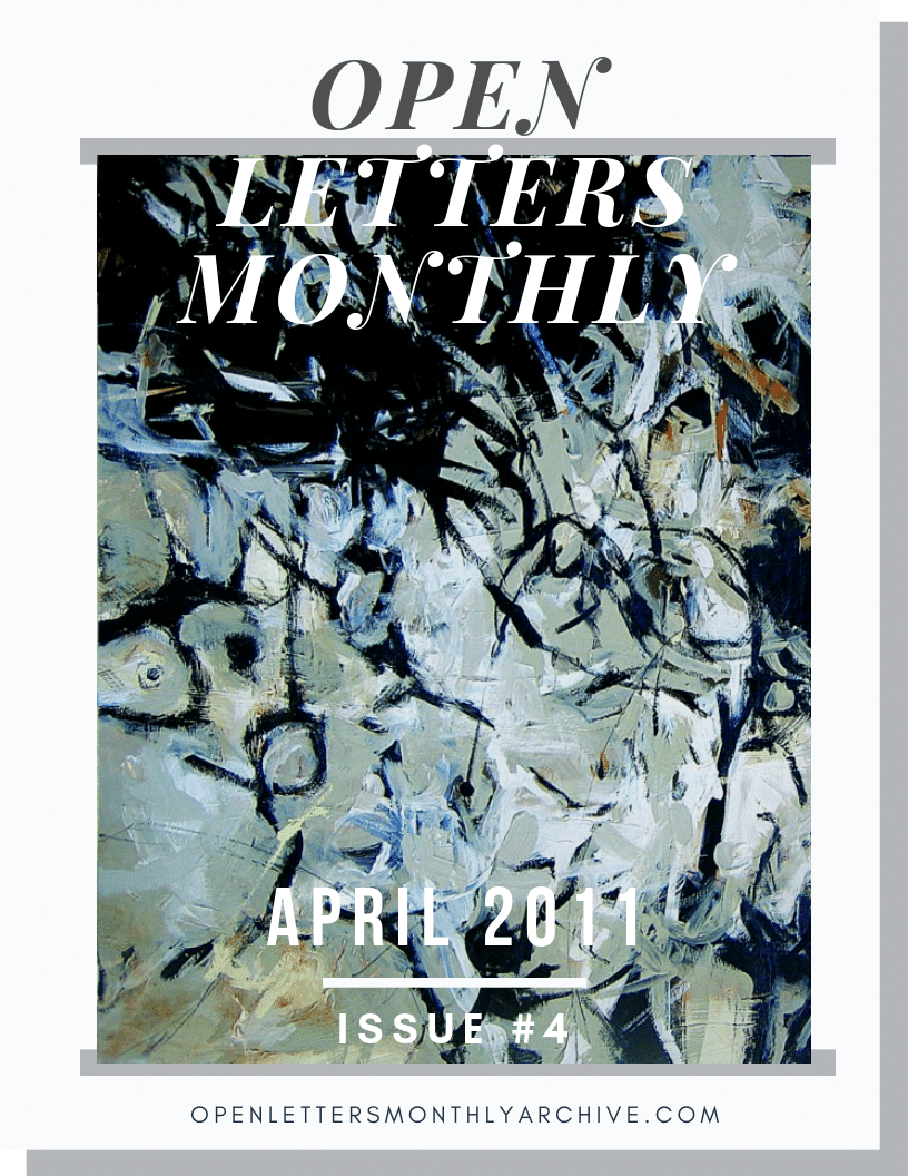 Open Letters Monthly Archive April 2011 Issue 4