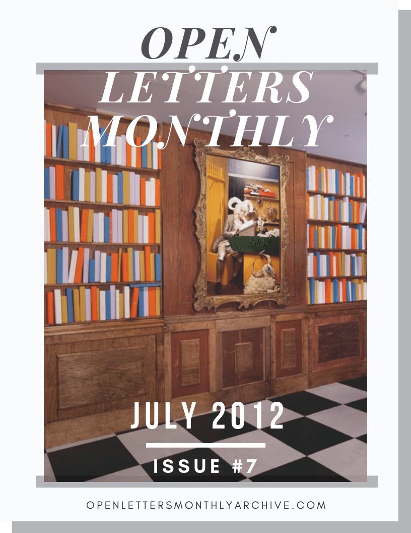 Open Letters Monthly Archive July 2012 Issue 7