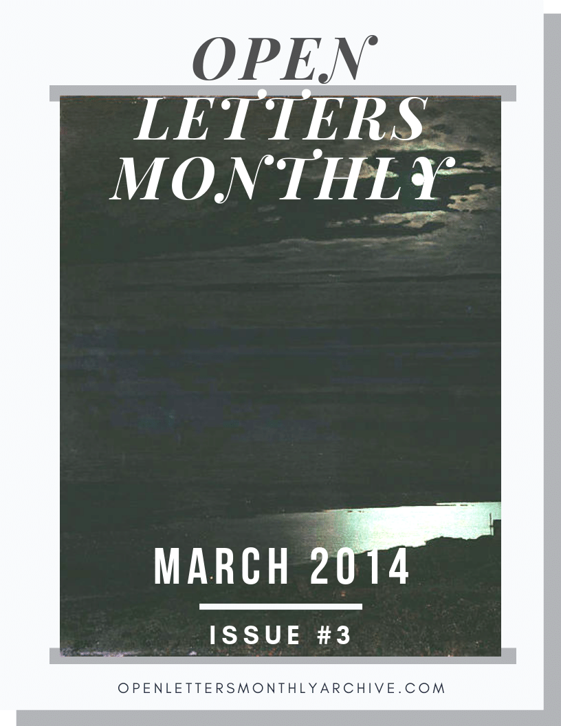 Open Letters Monthly Archive March 2014 Issue 3