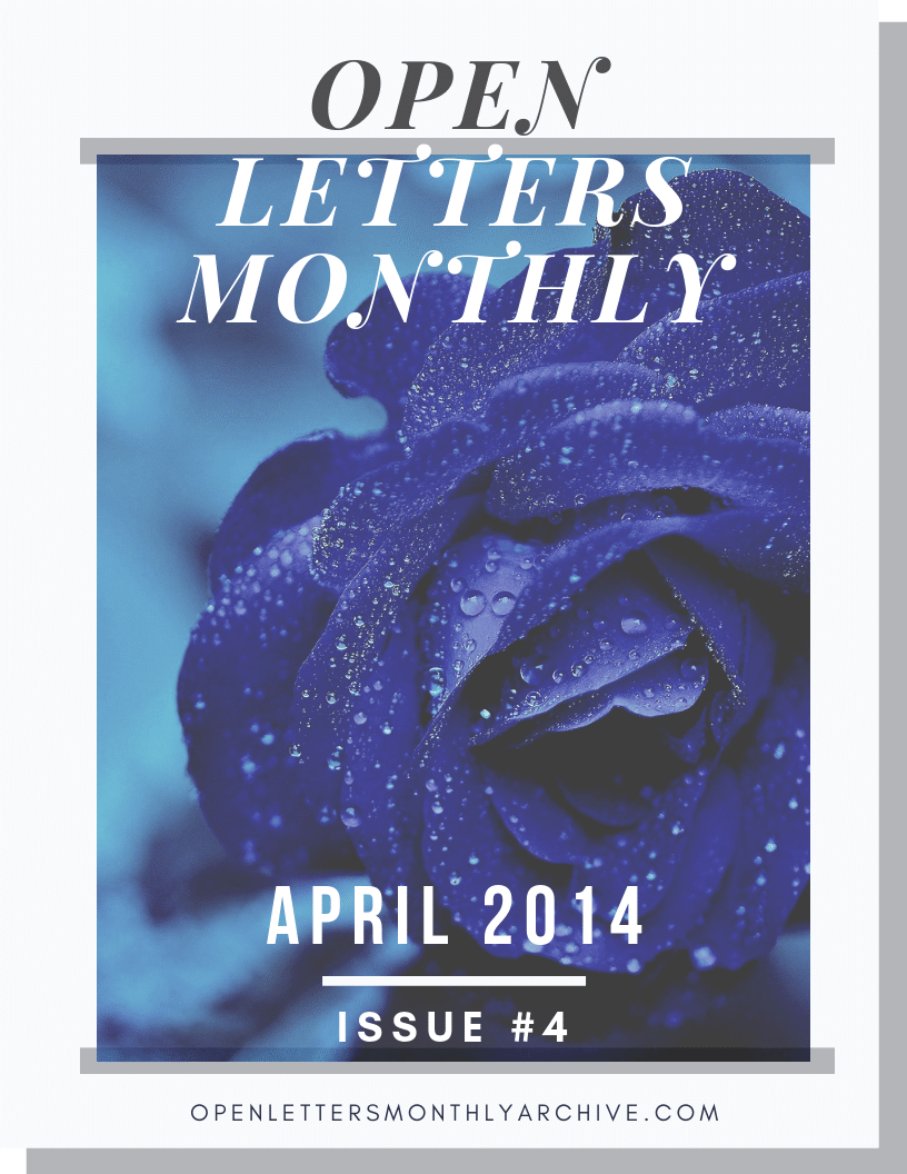 Open Letters Monthly Archive April 2014 Issue 4