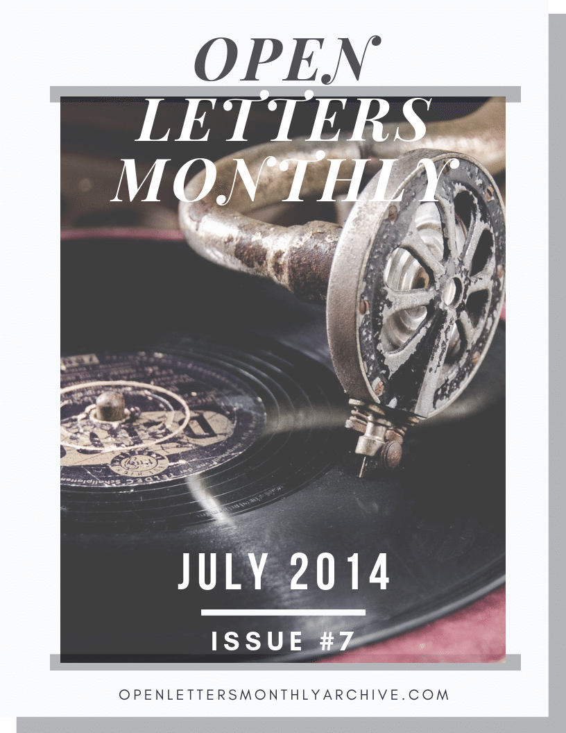 Open Letters Monthly Archive July 2014 Issue 7