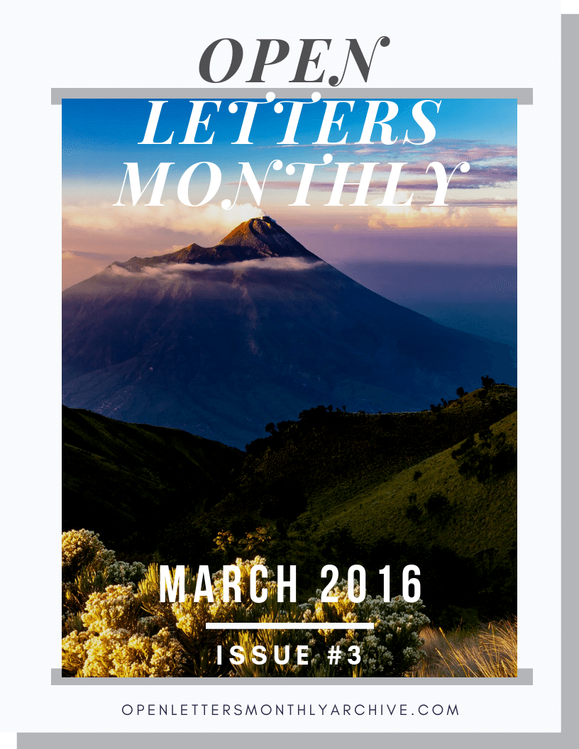 Open Letters Monthly Archive March 2016 Issue 3