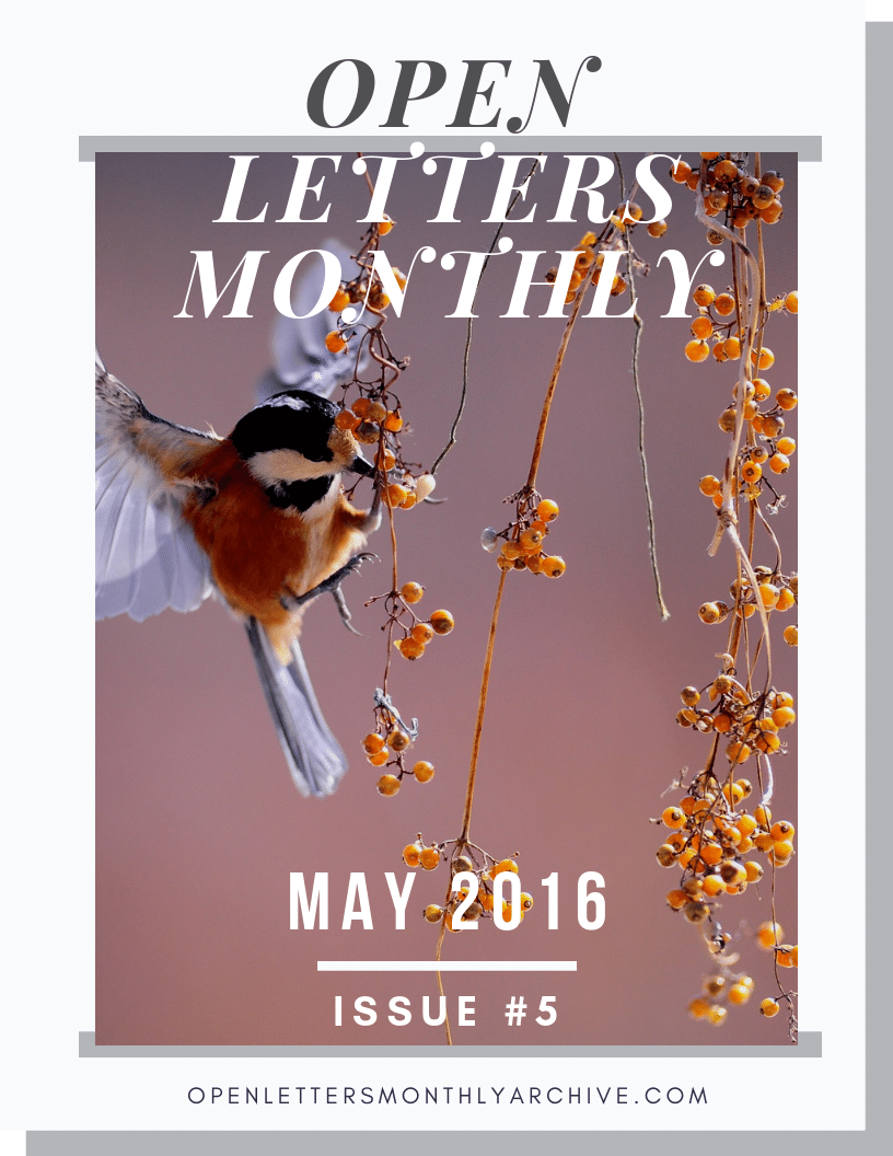 Open Letters Monthly Archive May 2016 Issue 5