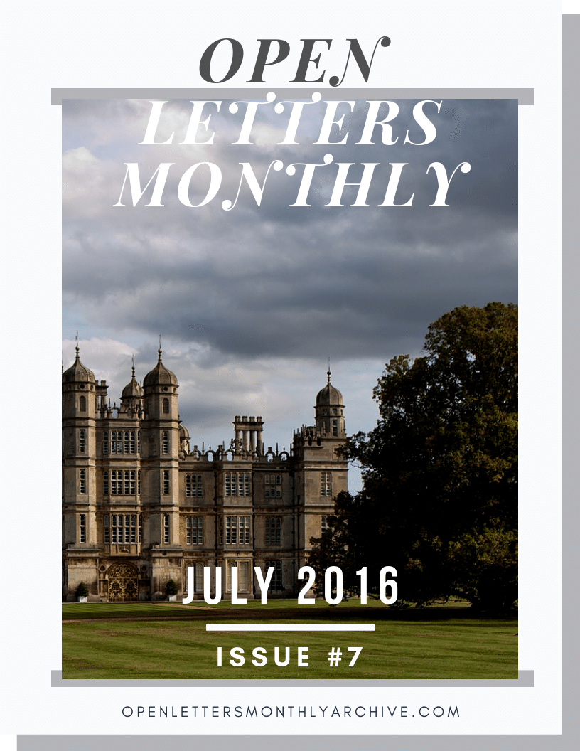 Open Letters Monthly Archive July 2016 Issue 7