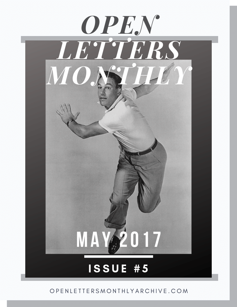 Open Letters Monthly Archive May 2017 Issue 5