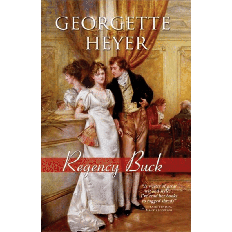 “The Game Is Up”: Georgette Heyer, Regency Buck  