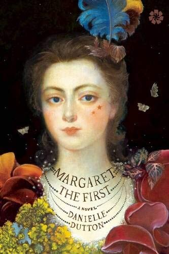 Margaret the First by Danielle Dutton.jpg