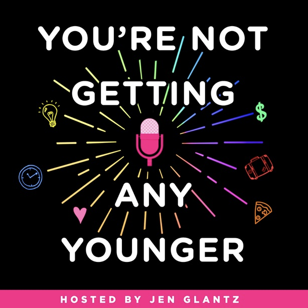 You're Not Getting Any Younger podcast logo.png