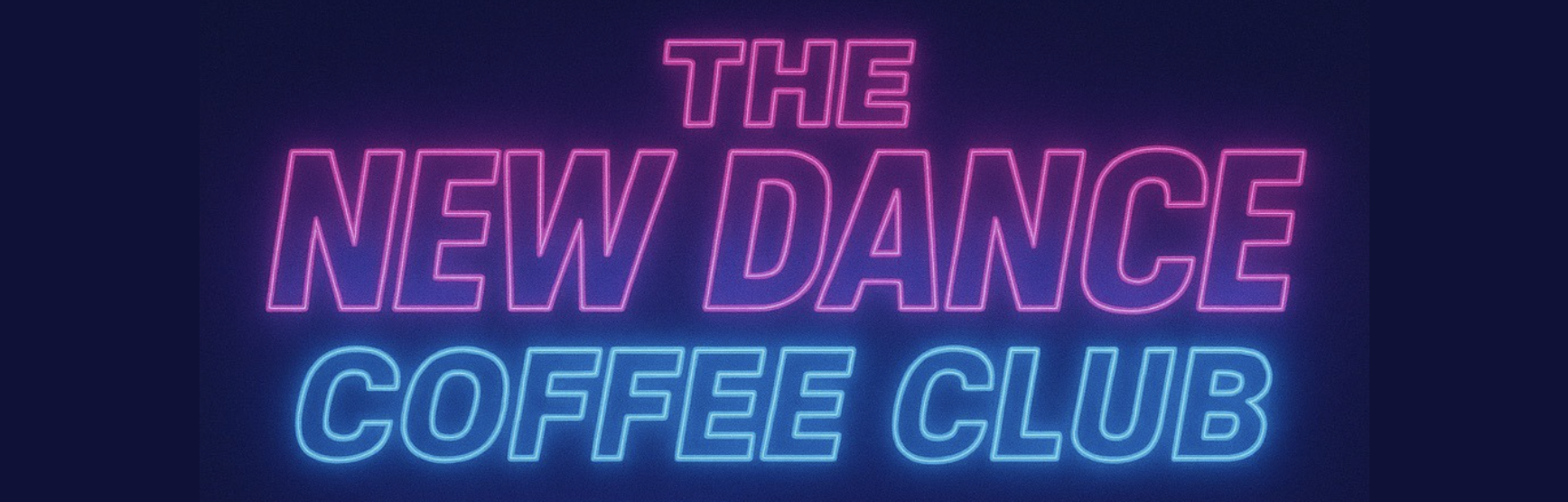 text reads: The New Dance Coffee Club and we are so happy you're here