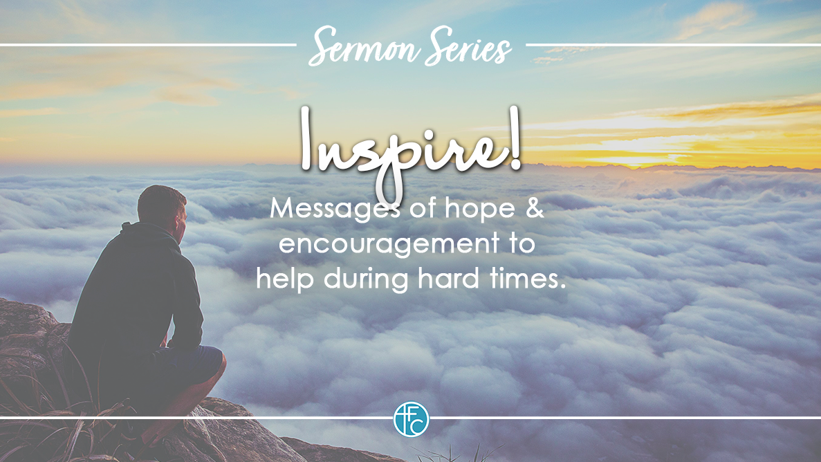Inspire! Hope &amp; Encouragement for Hard Times