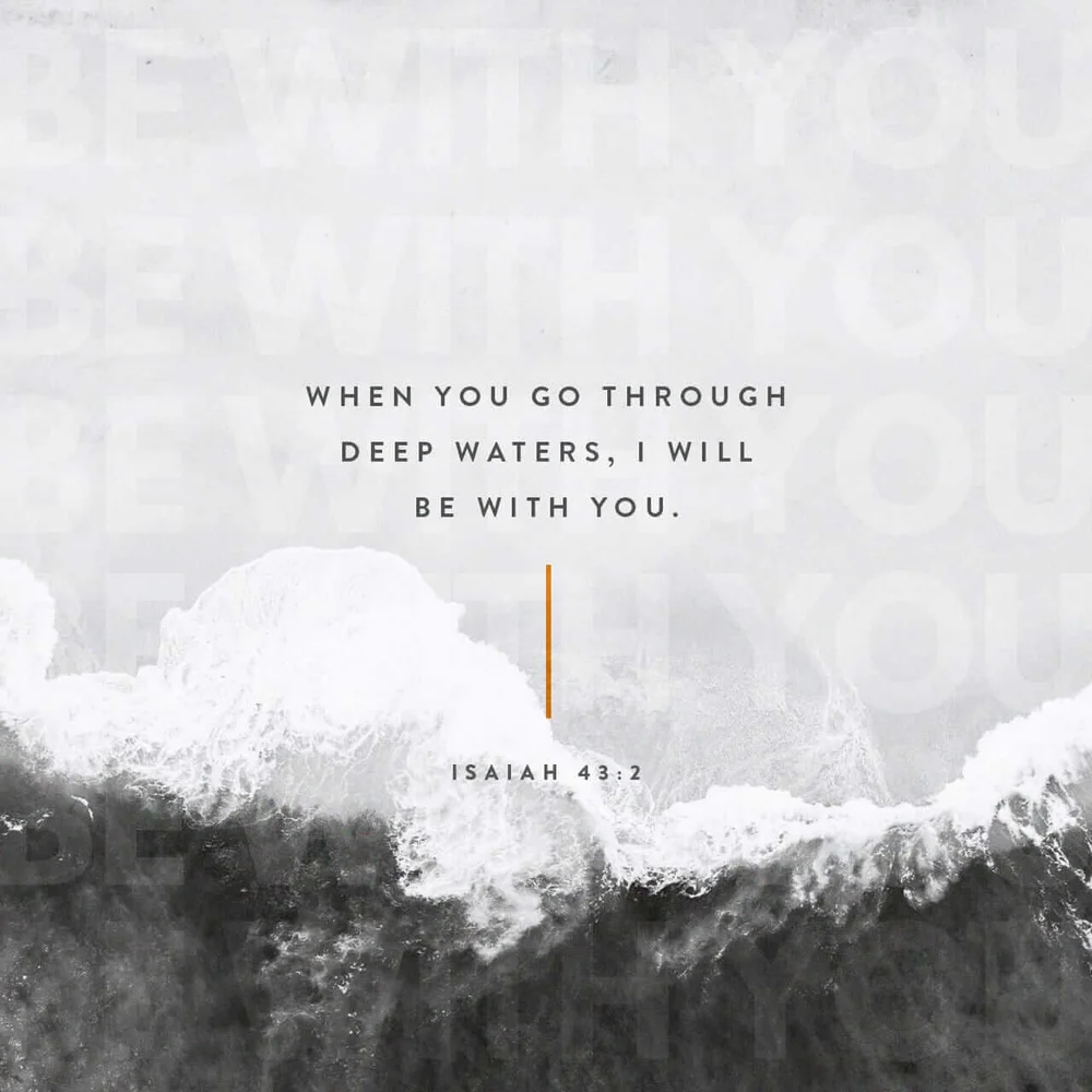 When You Go Through Deep Waters I Ll Be With You Isaiah 43 2 Faith Chapel