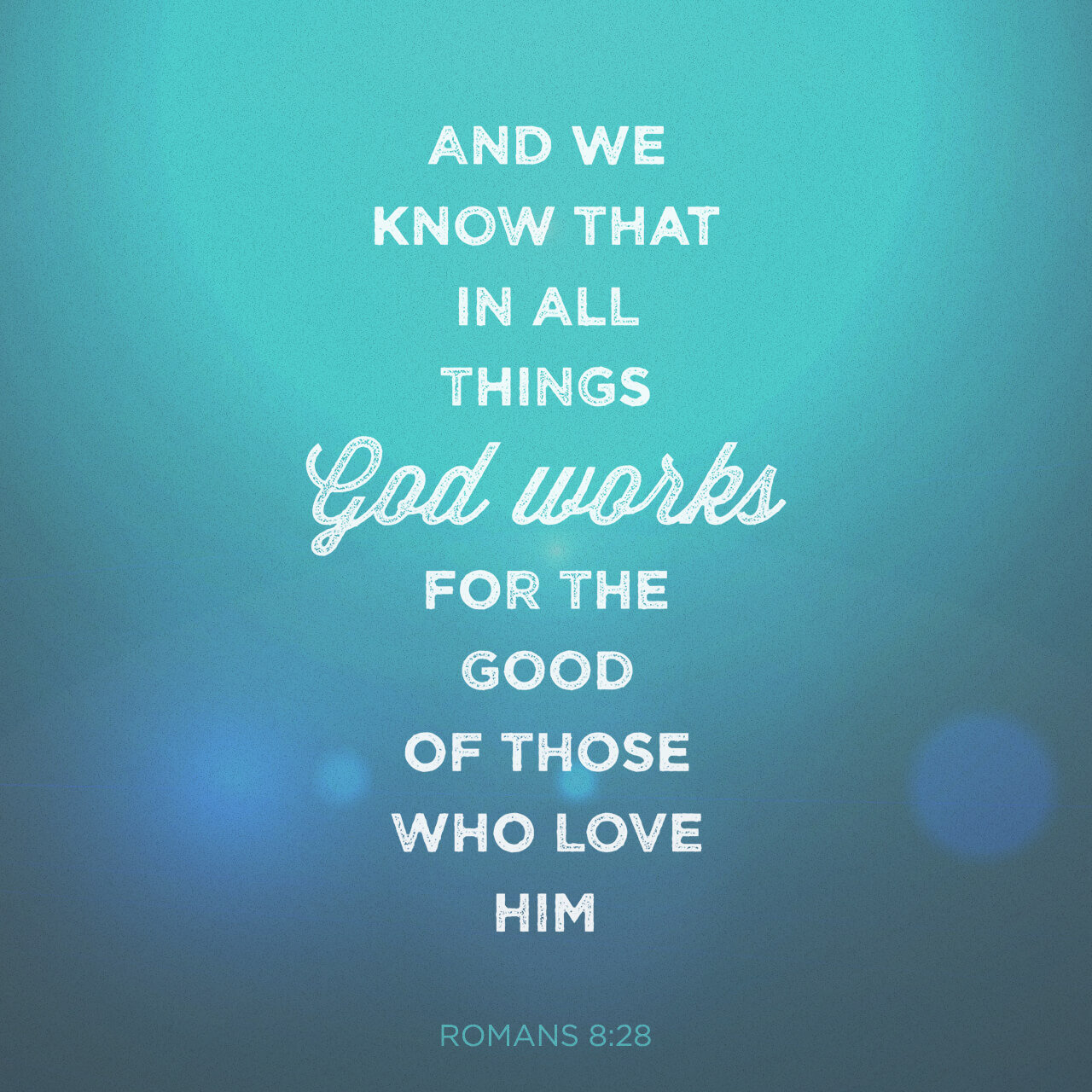 God works for your good - Romans 8:28 — Faith Chapel