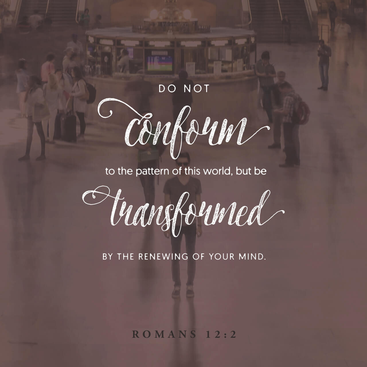 Be Transformed By The Renewing Of Your Mind Romans 12 2 Faith Chapel