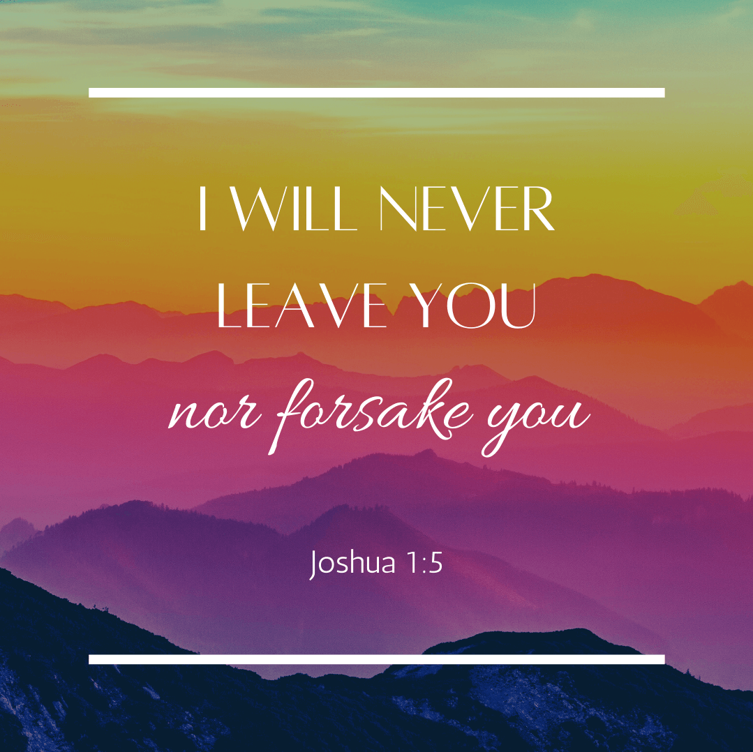 I Will Never Leave You Joshua 1 5 Faith Chapel