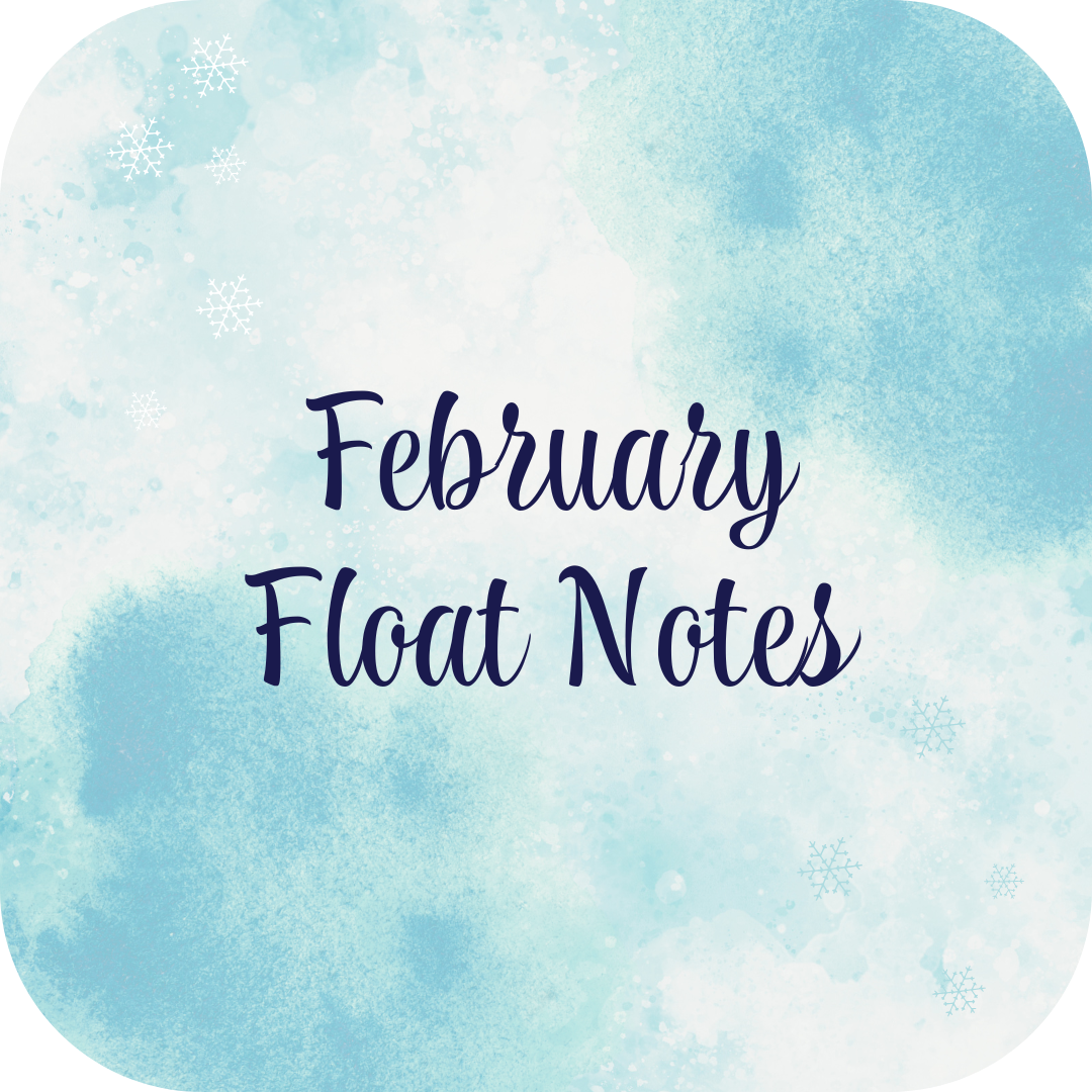 February Float Notes