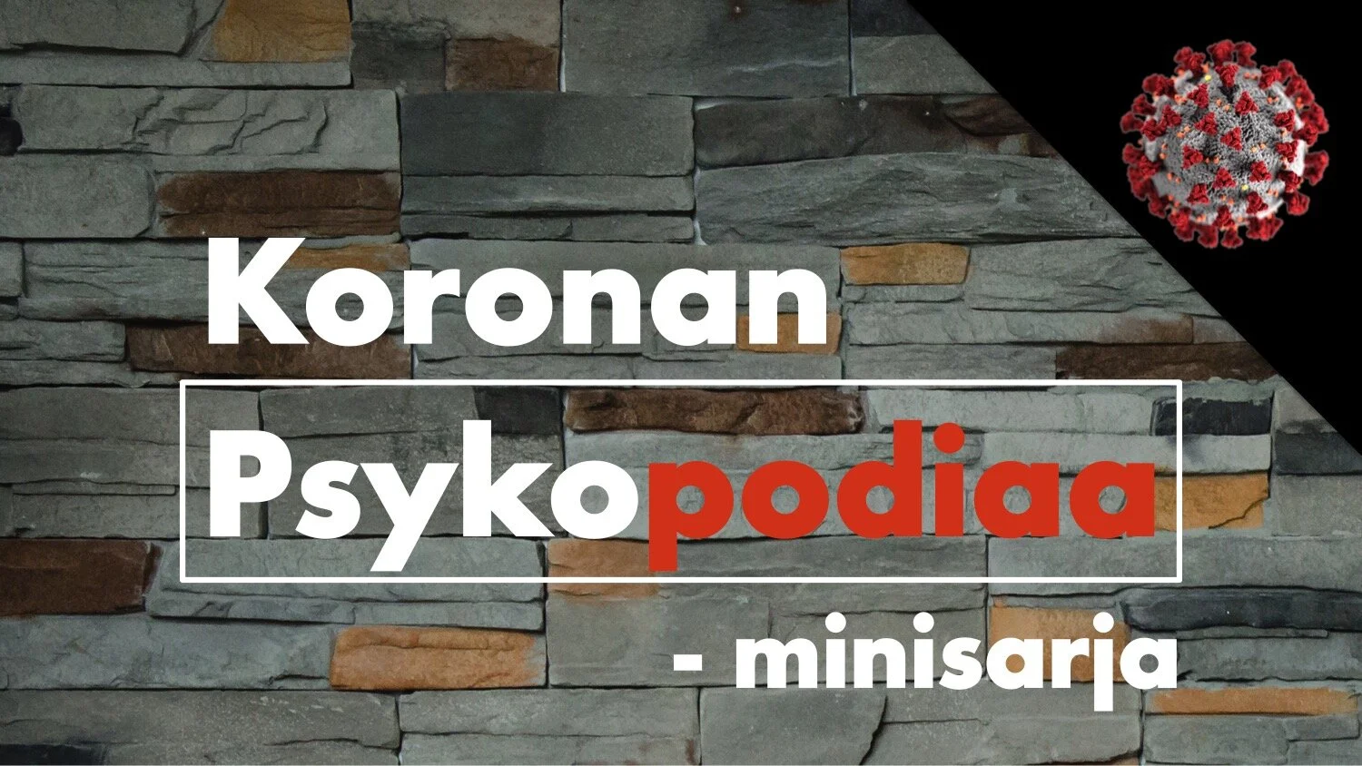 Koronan Psykopodiaa -minisarja