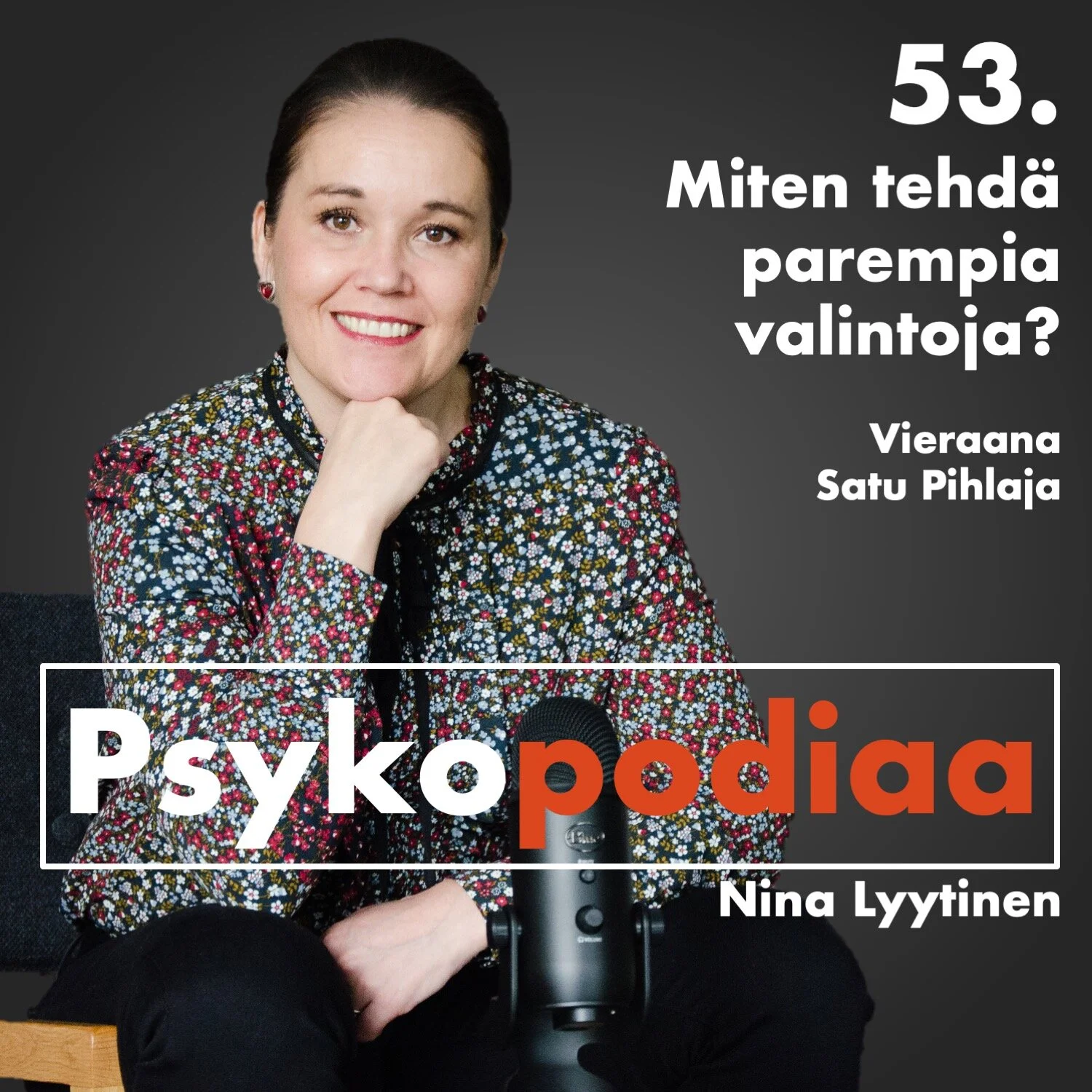 53. Miten tehdä parempia valintoja? Vieraana Satu Pihlaja. episode artwork
