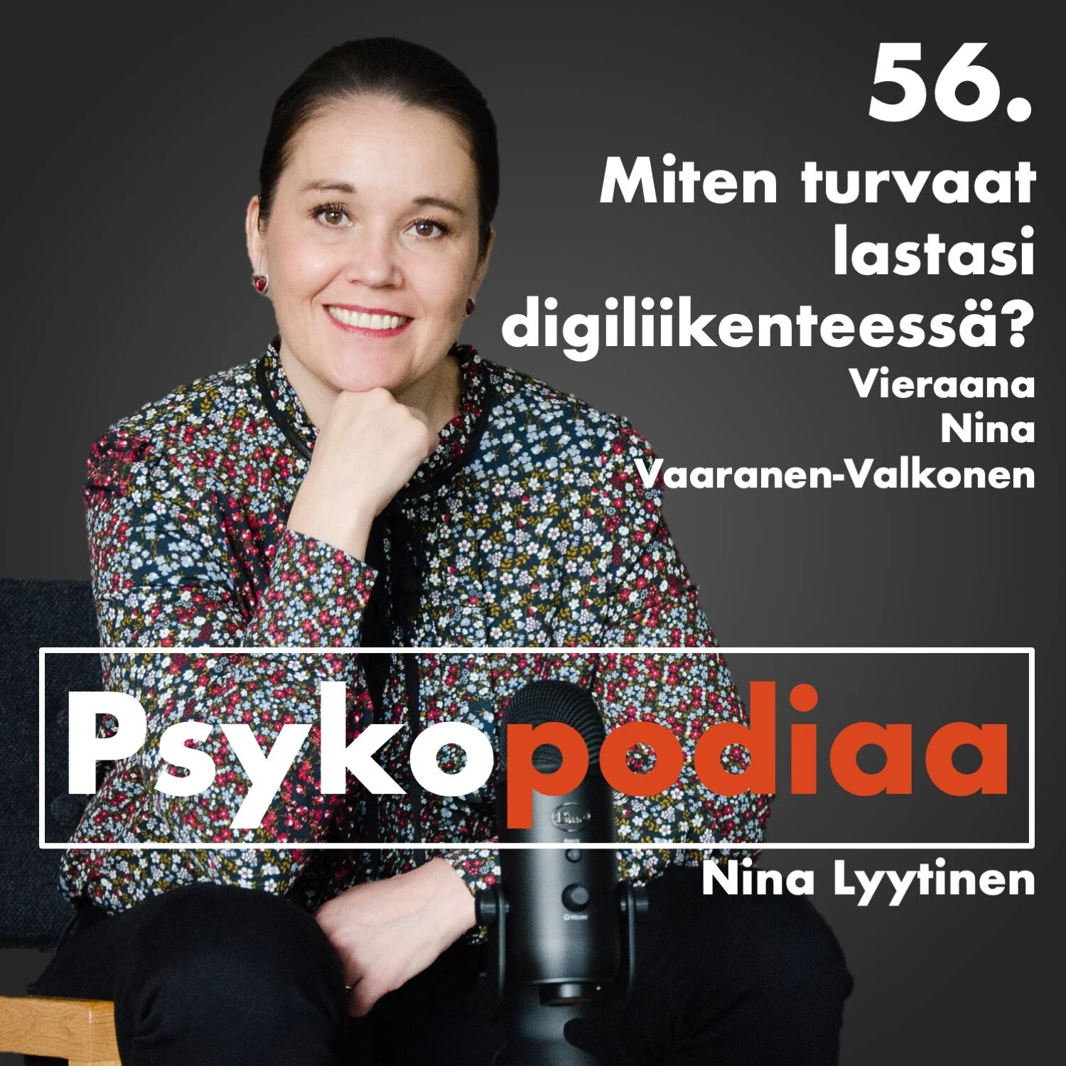 56. Miten turvaat lastasi digiliikenteessä? Vieraana Nina Vaaranen-Valkonen.