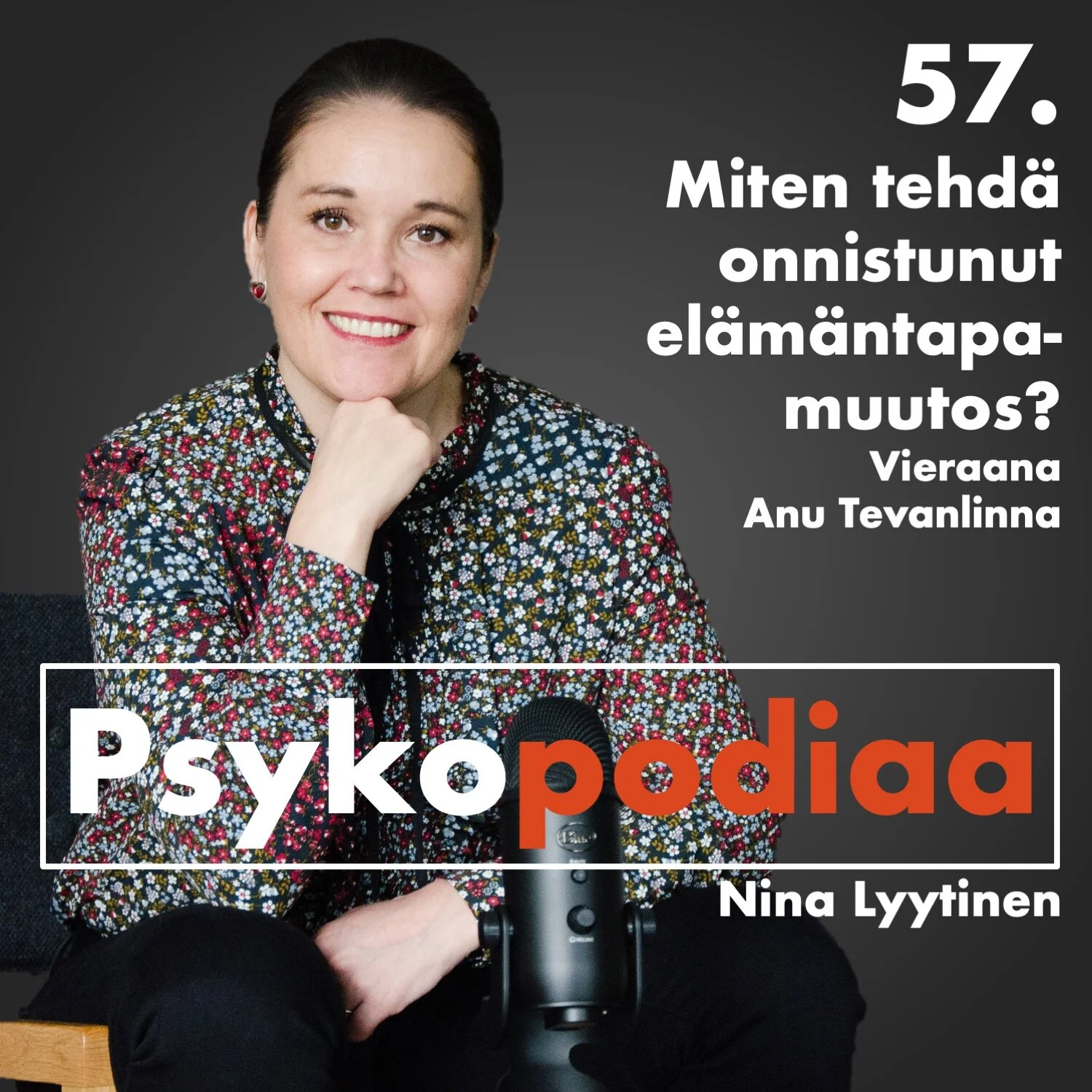 57. Miten tehdä onnistunut elämäntapamuutos? Vieraana Anu Tevanlinna.