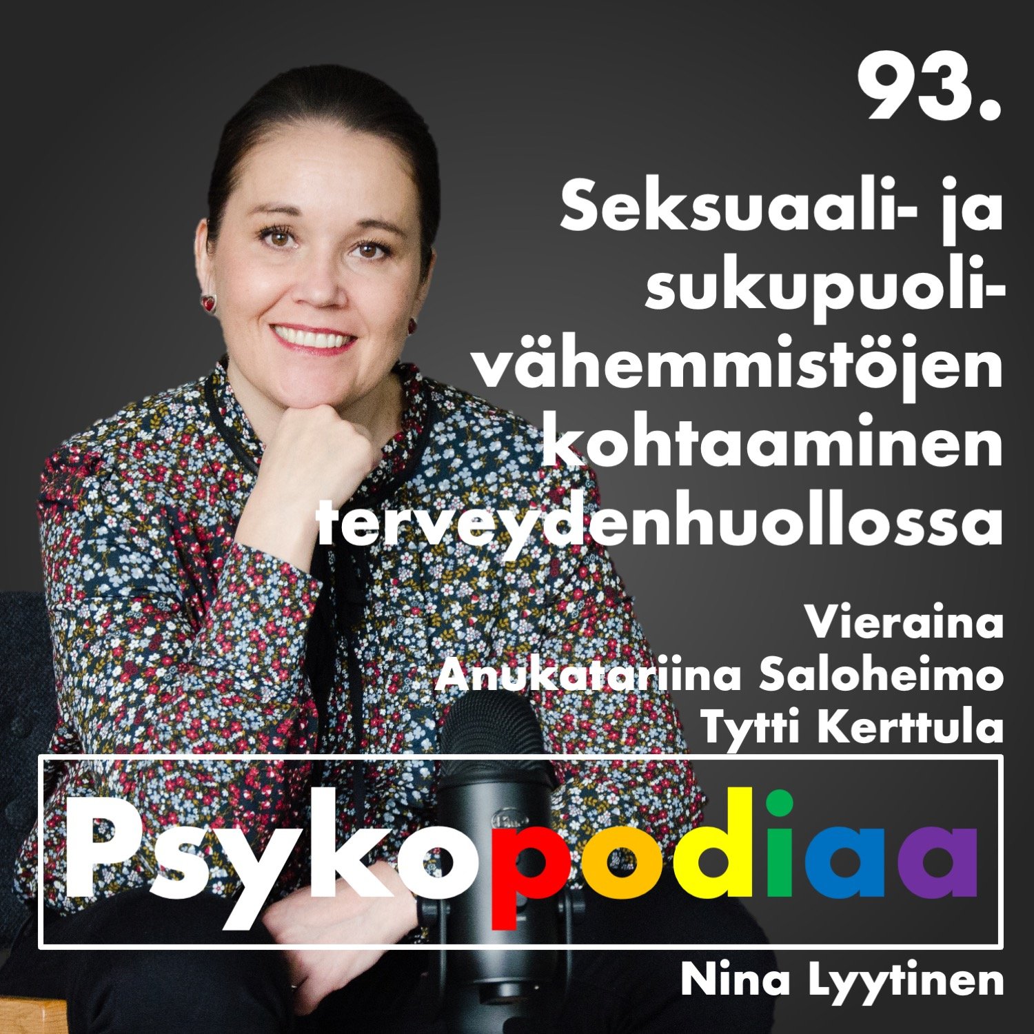 93. Seksuaali- ja sukupuolivähemmistöjen kohtaaminen terveydenhuollossa. Vieraina Anukatariina Saloheimo ja Tytti Kerttula.