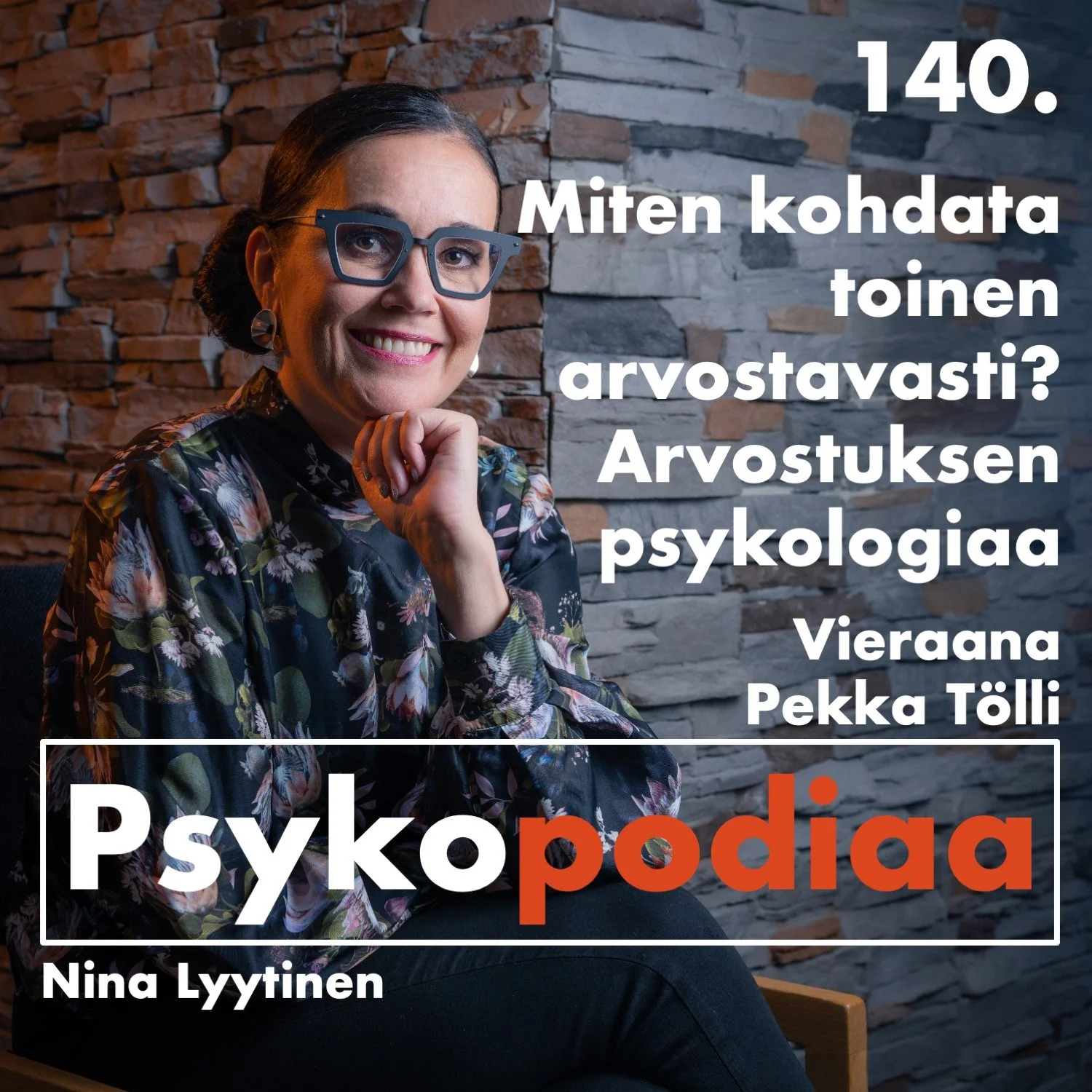 140. Miten kohdata toinen arvostavasti? Arvostuksen psykologiaa. Vieraana Pekka Tölli.
