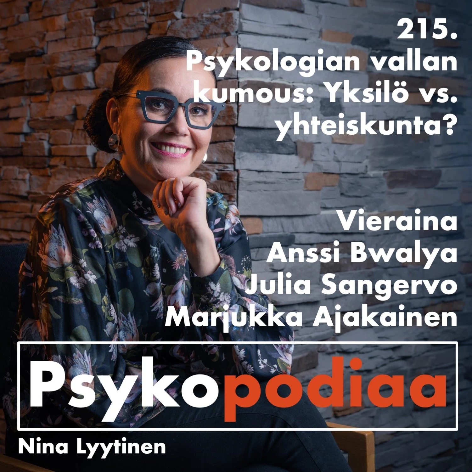 215. Psykologian vallan kumous: Yksilö vs. yhteiskunta? Vieraina Anssi Bwalya, Marjukka Ajakainen ja Julia Sangervo. 