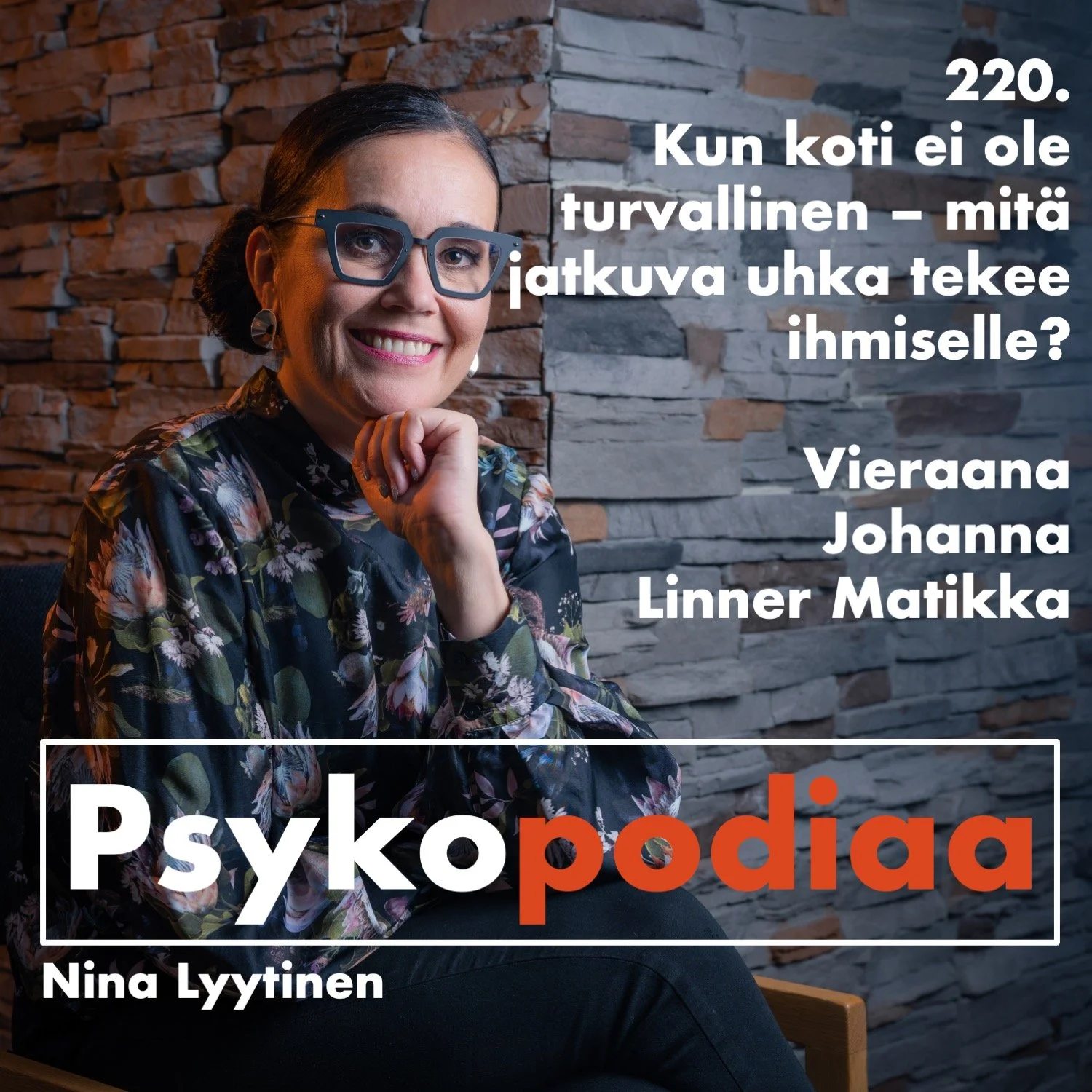 220. Kun koti ei ole turvallinen – mitä jatkuva uhka tekee ihmiselle? Vieraana Johanna Linner Matikka 