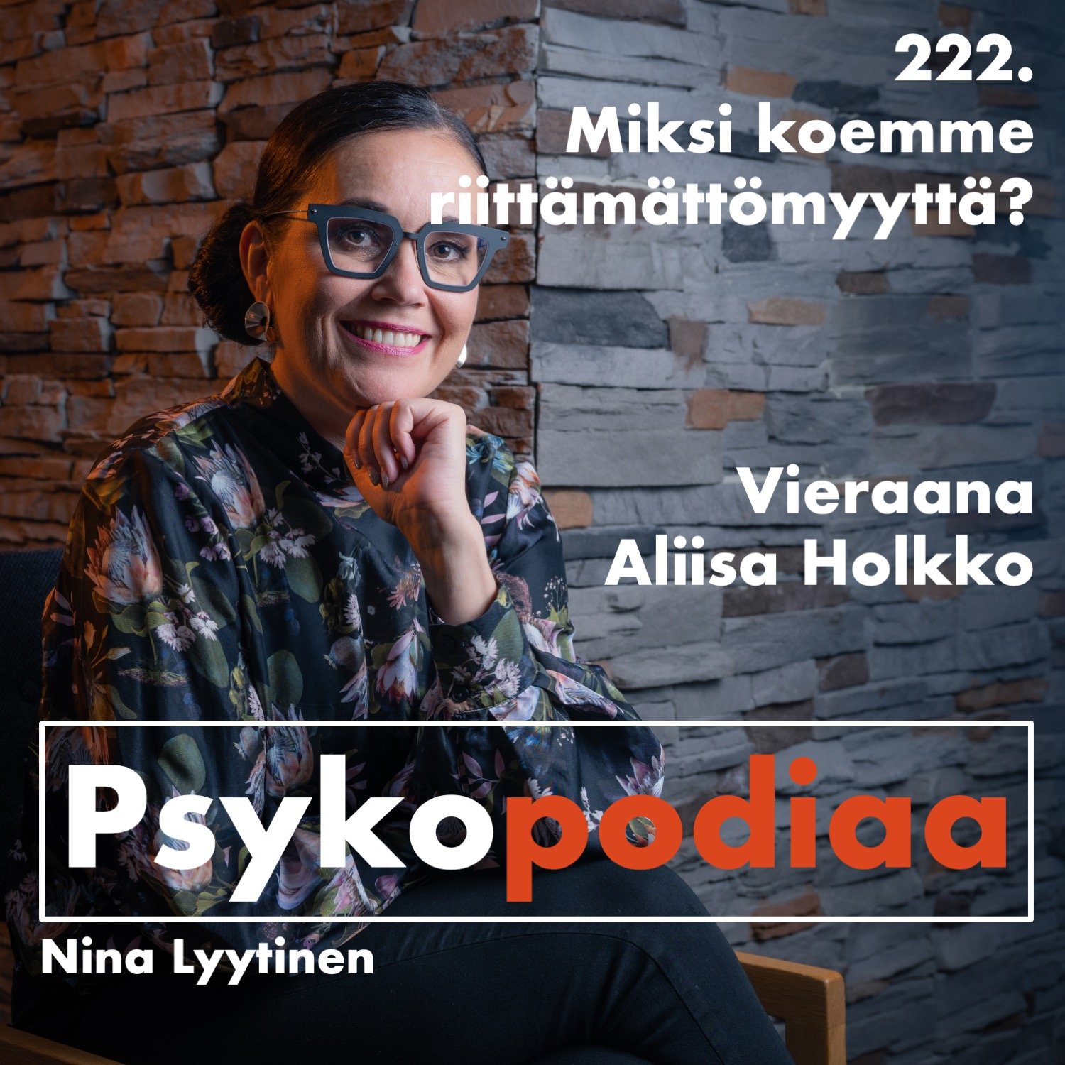 222.  Miksi koemme riittämättömyyttä? Vieraana Aliisa Holkko.  