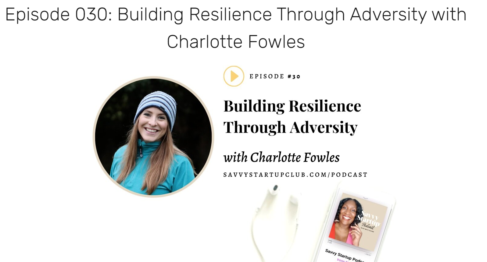 Savvy Start Up Podcast with Irene Moore: Building resilience through adversity and advice for entrepreneurs