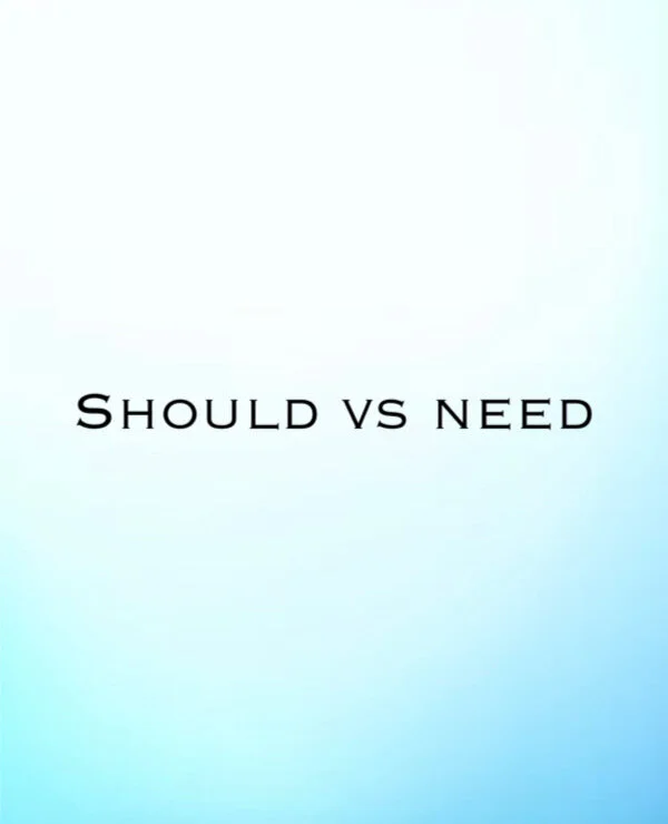 Success tip distinction:             should vs need