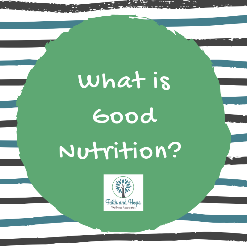 What is Good Nutrition?
