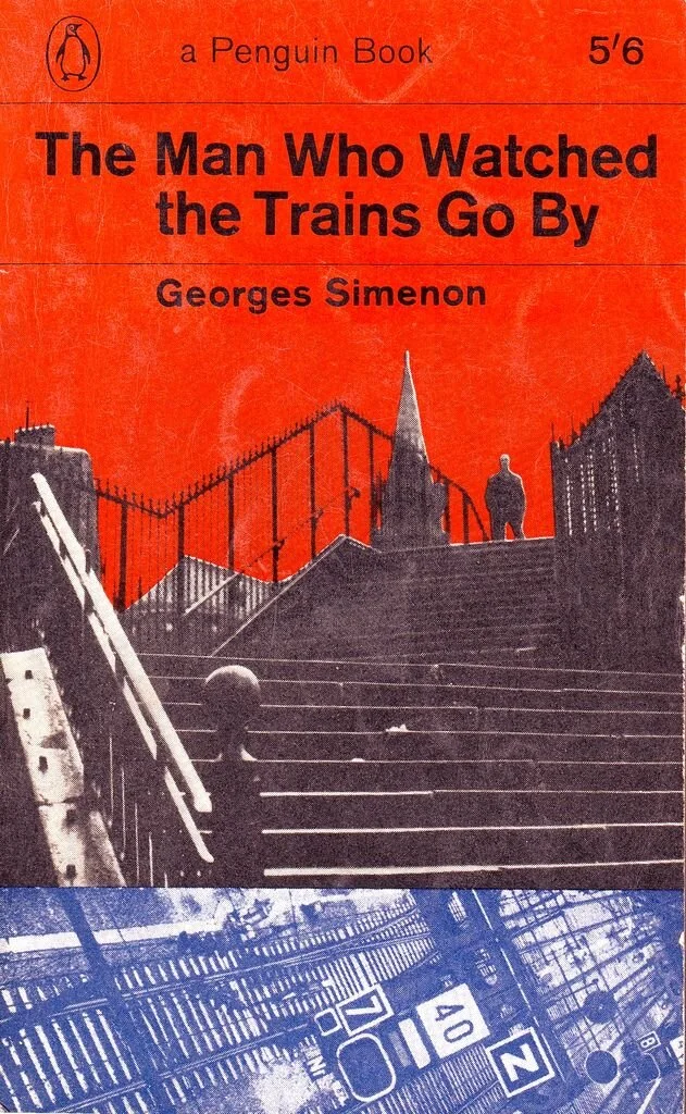 GEORGES SIMENON - THE MAN WHO WATCHED TRAINS GO BY 
