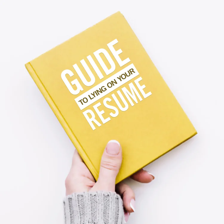 Unbelievable: There’s a Published Guide to Lying on Your Resume