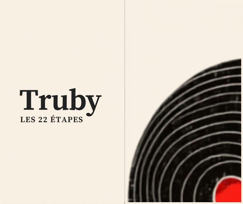 John Truby : les 22 étapes, l’anatomie organique du récit