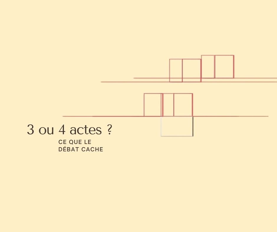 3 actes ou 4 actes ? Ce que le débat cache