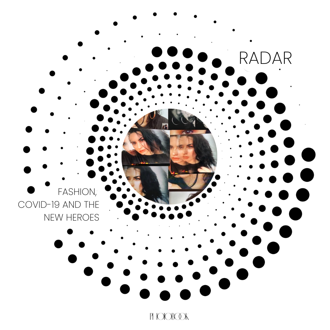 RADAR: FASHION, COVID-19 AND THE NEW HEROES