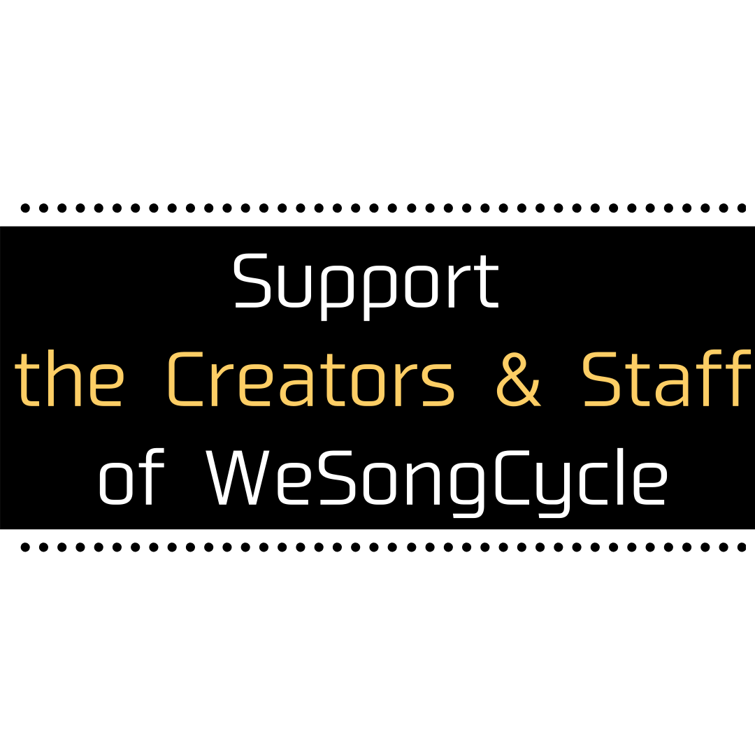 Support the Creators and Staff of WeSongCycle