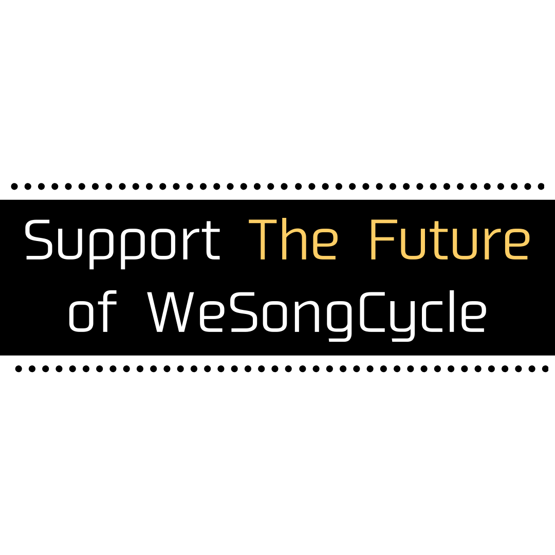 Support The Future of WeSongCycle 