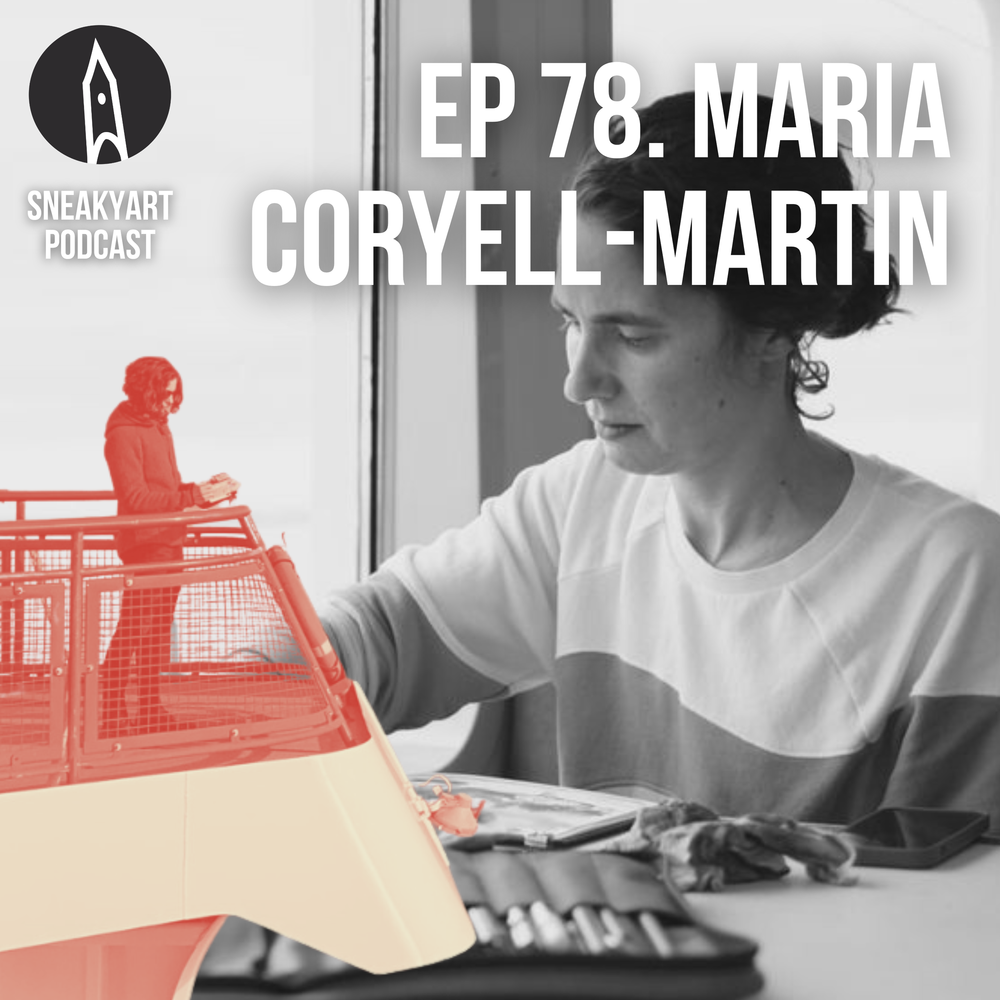 Ep 78 - Being an Artist-in-Residence (forever!) with Maria Coryell-Martin 