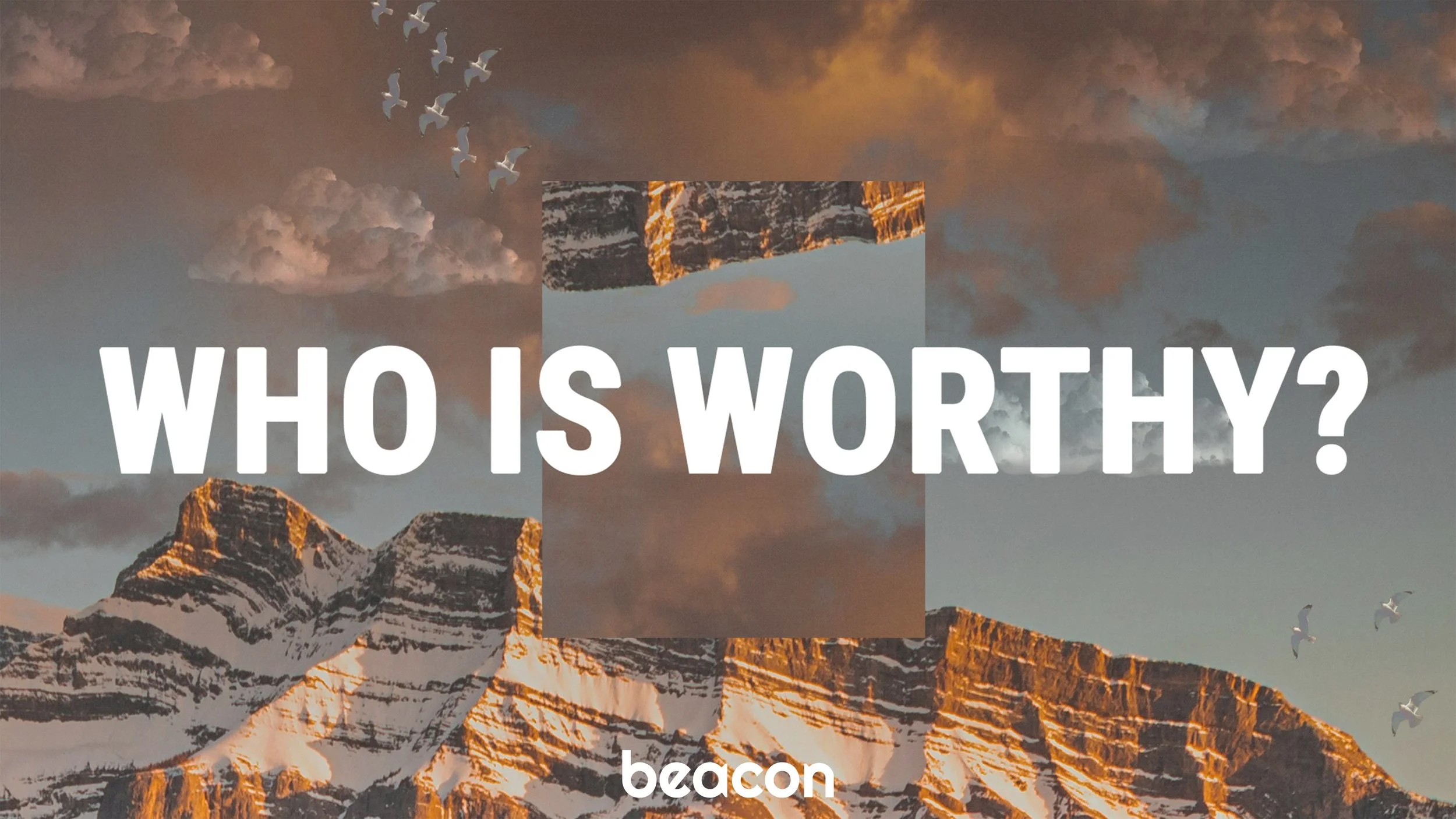 Who Is Worthy?