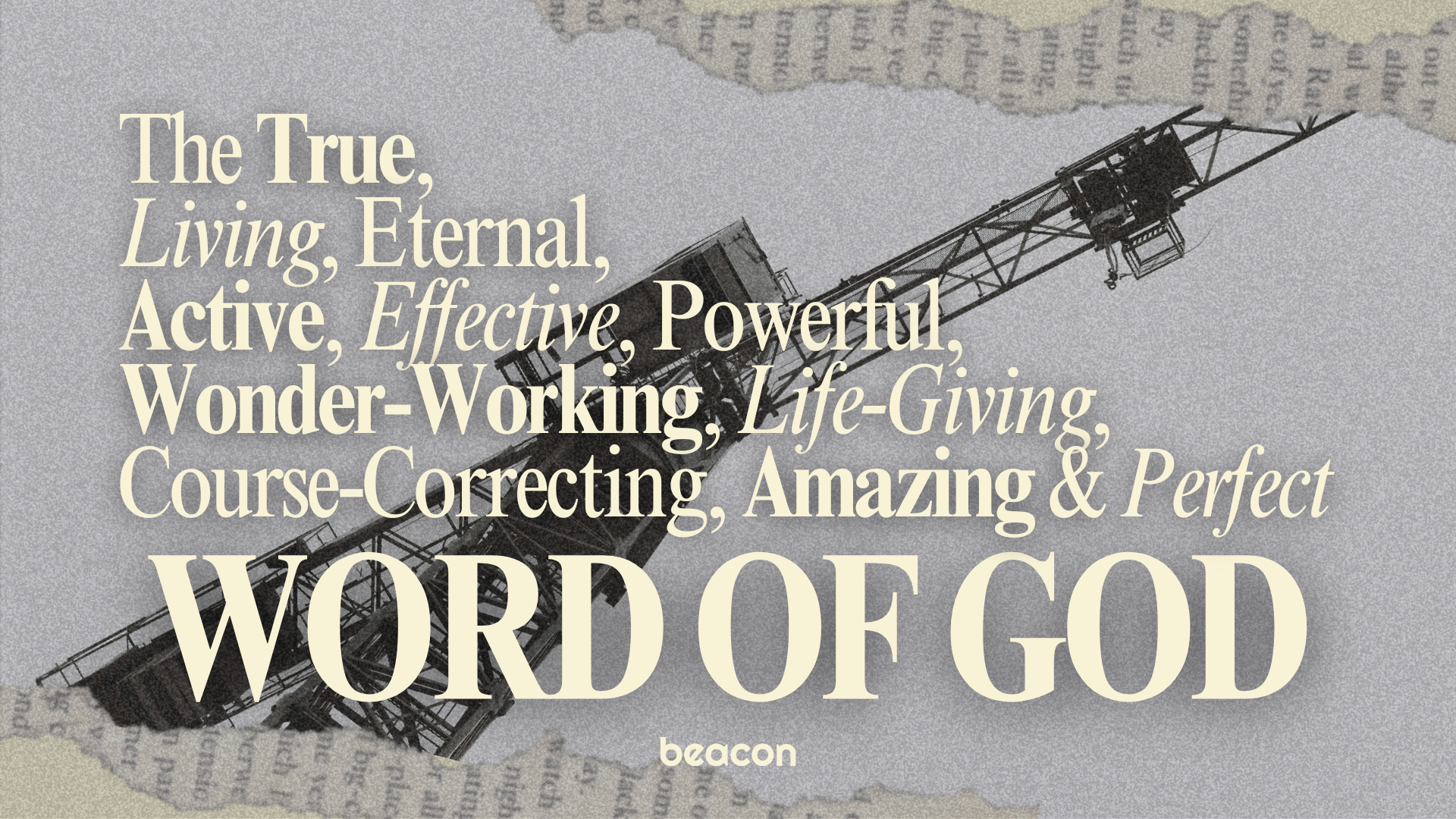 The True, Living, Eternal, Active, Effective, Powerful, Wonder-Working, Life-Giving, Course-Correcting, Amazing &amp; Perfect Word of God