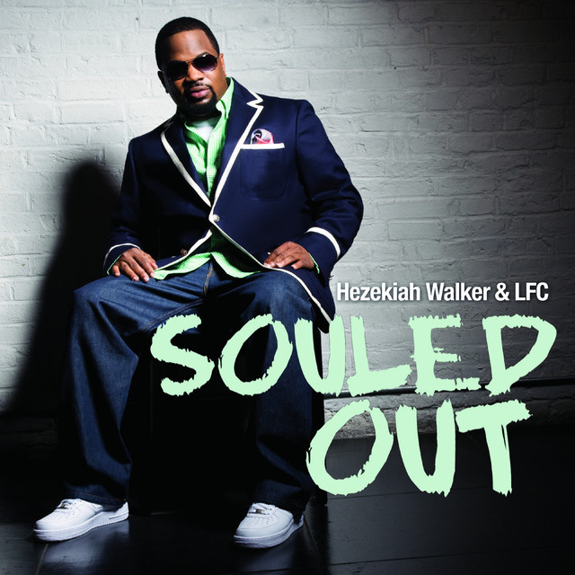 Hezekiah Walker - Souled Out.jpeg