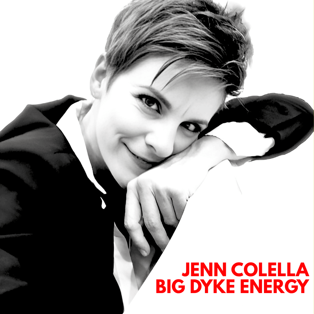 Jenn Colella - Big Dyke Energy