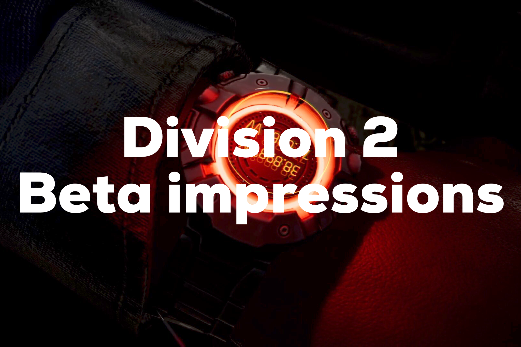 Division 2 Open Beta Impressions - PS4 Pro