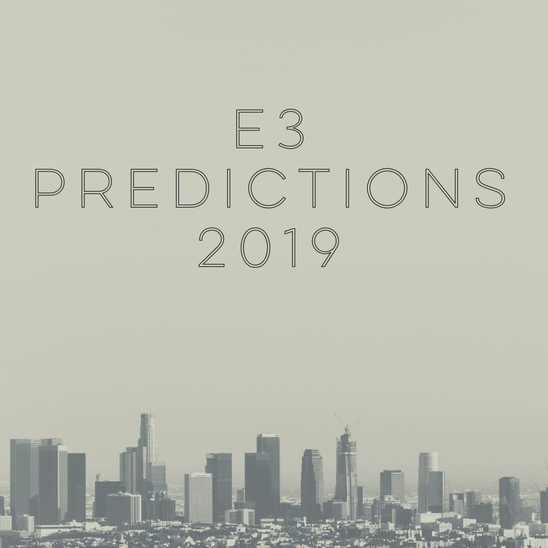 E3 2019 - Predictions 