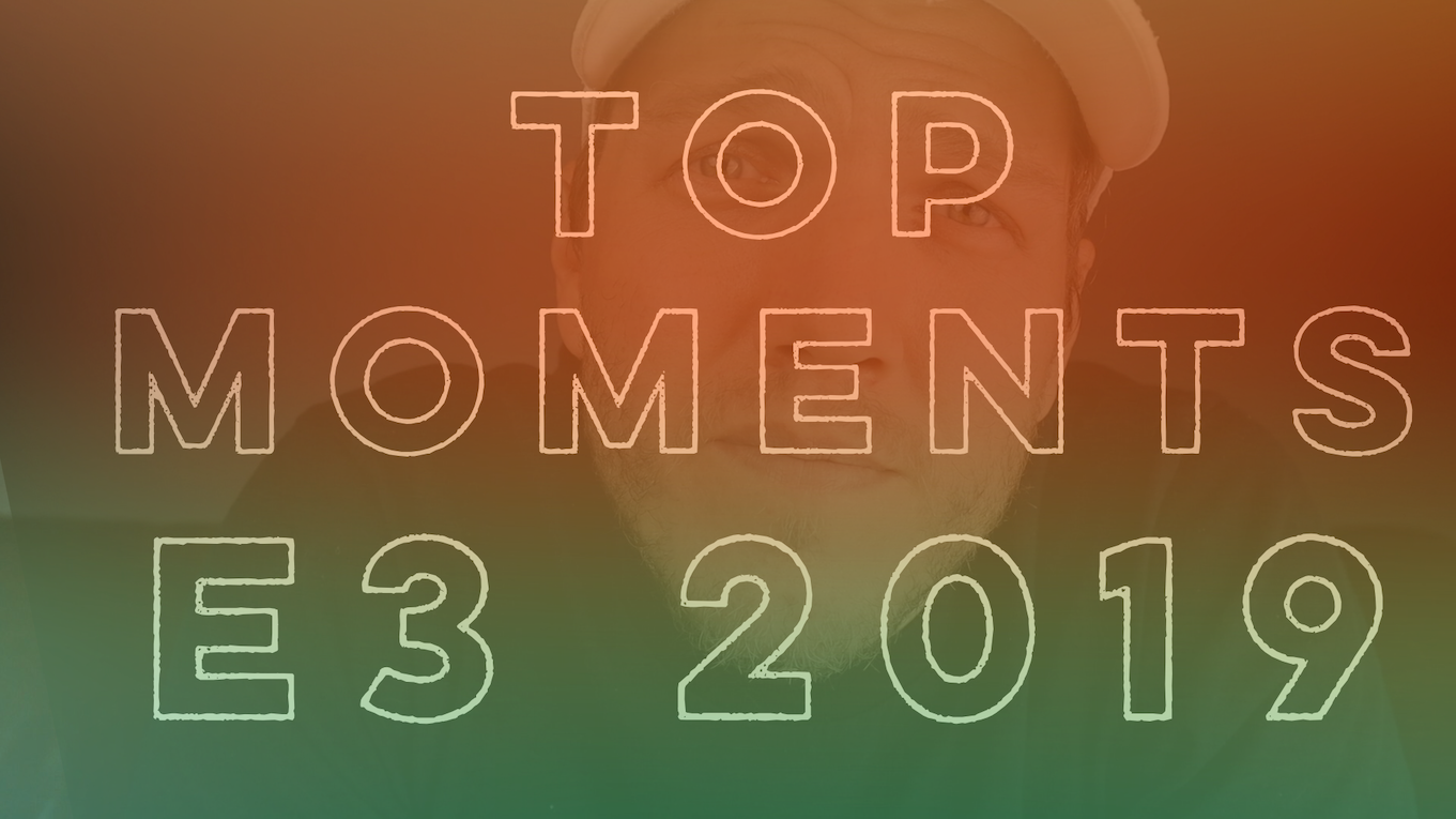 Our Top 5 E3 2019 Moments